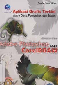 Aplikasi grafis terkini dalam dunia percetakan dan sablon menggunakan adobe photoshop dan coral draw