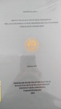 Menyutradarai film fiksi simarewan melalui ekspresi untuk memperlihatkan kondisi psikologis tokoh Dini: skripsi karya + CD