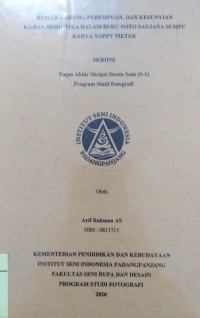 Rumah gadang, perempuan, dan kesunyian kajian semiotika dalam buku foto Saujana Sumpu Karya Yoppy Pieter: skripsi