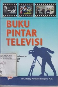 Buku pintar televisi: proses pertelevisian bagi pemula