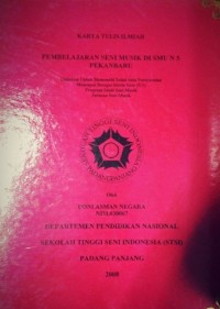 Pembelajaran seni musik di SMU N 5 Pekanbaru: Karya tulis ilmiah