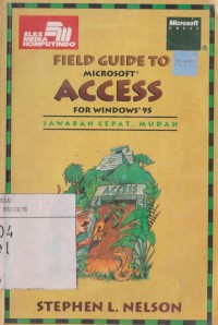 Field guide to microsoft access windows: jawaban cepat mudah