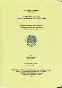 Elemen ruang tamu dengan hiasan motif saluak laka: Lap. tugas akhir karya seni