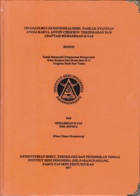 Dramaturgi eksistensialisme: naskah nyanyian angsa karya Anton Chekhov terjemahan dan adaptasi Muhammad Ilyas: skripsi