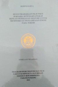 Penyutradaraan film fiksi purnama setengah lingkar dengan penekanan gesture untuk memperkuat penyampain emosi pada tokoh: skripsi karya + CD