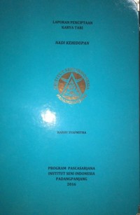Nadi kehidupan: Lap. penciptaan karya tari