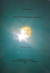 Bara api dalam fotografi ekspresi: Laporan karya pascasarjana