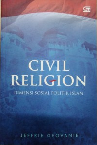 Image of Civil religion: dimensi sosial politik islam