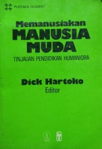 Memanusiakan manusia muda: tinjauan pendidikan humaniora