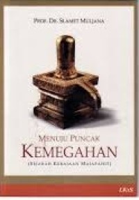 Menujdu puntjak kemegahan: sedjarah keradjaan madjapahit