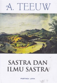 Sastra dan Ilmu Sastra: Pengantar Teori Sastra