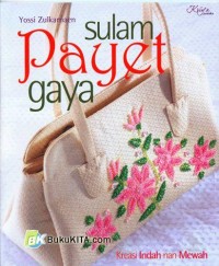 Sulam payet gaya : kreasi indah nan mewah