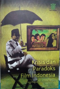 Krisis dan paradoks film Indonesia