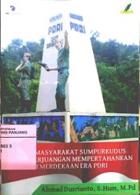 Peran masyarakat Sumpur Kudus dalam perjuangan mempertahankan kemerdekaan era PDRI