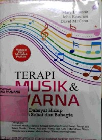 Terapi musik & warna cara dahsyat hidup lebih sehat dan bahagia