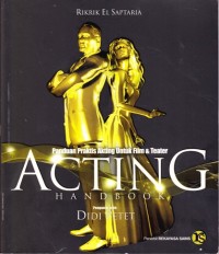 Image of Panduan praktis akting untuk film dan teater: acting handbook