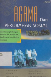Image of Agama dan perubahan sosial , studi tentang hubungan antara Islam , masyarakat dan struktur sosial politik Indonesia