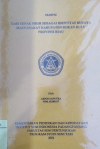 Tari tepak sirih sebagai identitas budaya masyarakat Kabupaten Rokan Hulu Provinsi Riau: skripsi + CD