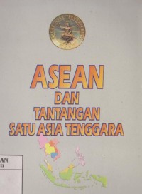 Image of ASEAN dan tantangan satu Asia Tenggara