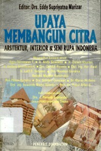 Upaya pembangunan citra: arsitektur, interior dan seni rupa Indonesia