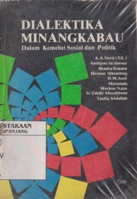 Dialektika Minangkabau: dalam kemelut sosial  dan politik
