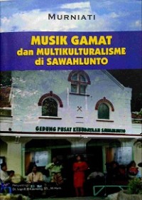 Image of Musik gamat dan multikulturalisme di Sawahlunto