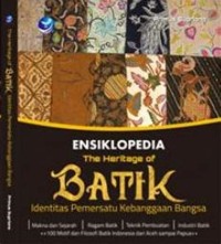 The heritage of batik: identitas pemersatu kebanggaan bangsa