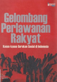 Gelombang perlawanan rakyat : kasus-kasus gerakan sosial di Indonesia