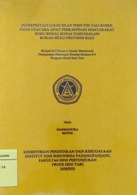 Interpretasi logis silat pemutih tali robek pada upacara adat perkawinann  masyarakat Suku Bonai, Bonai Darussaam Rokan Hulu -Provinsi Riau: skripsi + CD