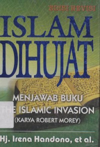 Islam dihujat : penjawab buku The Islamic Invasion (karya, Robert Morey)