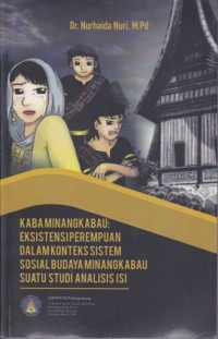 Image of Kaba Minangkabau: eksistensi perempuan dalam konteks sistem sosial budaya Minangkabau suatu studi analisis isi