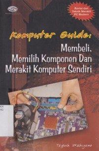 Komputer guide: membeli, memilih komponen dan merakit komputer sendiri