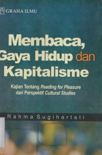 Membaca, gaya hidup dan kapitalisme: kajian tentang reading for pleasure dari perspektif cultural studies