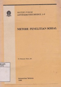 Buku materi pokok: proses penelitian dan penjelasan ilmiah, metode penelitian sosial modul 1-9