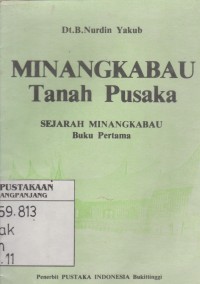 Image of Minangkabau tanah pusaka: sejarah Minangkabau pertama
