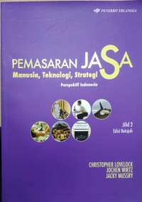Pemasaran jasa: manusia. teknologi, strategi perspektif Indonesia jilid 2