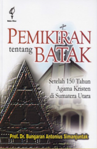 Image of Pemikiran tentang Batak: setelah 150 tahun agama Kristen di Sumatera Utara