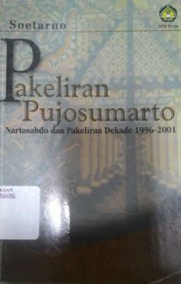 Image of Pakeliran Pujosumarto: nartosabdo dan parkeliran dekade 1996-2001