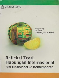 Refleksi teori hubungan internasional dari tradisi ke kontemporer