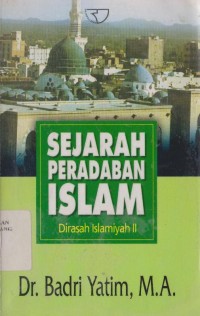 Sejarah peradaban Islam : Dirasah Islamiyah  II