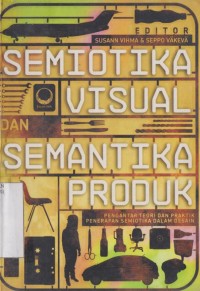 Semiotika visual dan semantika produk pengantar teori dan praktik Penerapan Semiotika dalam desain