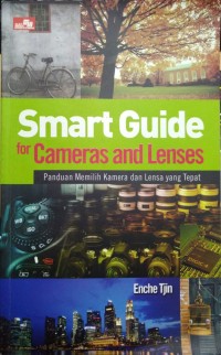 Smart guide for cameras and lenses: panduan memilih kamera dan lensa yang tepat