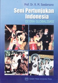 Seni pertunjukan Indonesia di era globalisasi