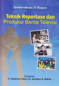 Teknik Reportase dan produksi berita televisi