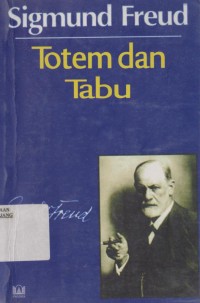 Totem dan tabu= Totem and taboo ( rememblance between psych live savages and neurotic )