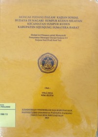 Moncak podang dalam kajian sosial budaya di Nagari Sumpur Kudus Selatan Kecamatan Sumpur Kudus Kabupaten Sijunjung Sumatera Barat: skripsi + CD