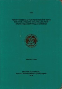 Penguton sebagai tari penyambutan tamu di kota KayuAgung Sumatera Selatan dalam kajian bentuk dan estetiks: tesis