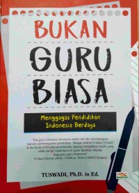 Image of Bukan guru biasa: menggagas pendidikan Indonesia berdaya