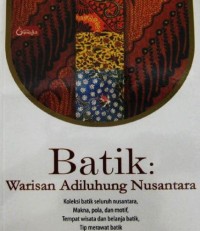Batik: warisan adiluhung nusantara