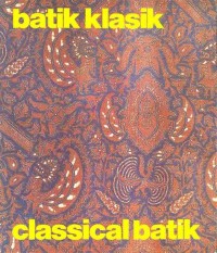 Batik Klasik=Classical Batik